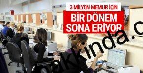 3 milyon memur icin bir donem sona eriyor - 3 milyon memur için bir dönem sona eriyor