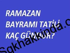 Ramazan bayramı tatili kaç gündür?